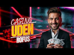Casinoer uden Rofus Frit Valg for Spilleentusiaster
