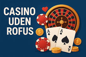 Casinoer uden Rofus Frit Valg for Spilleentusiaster