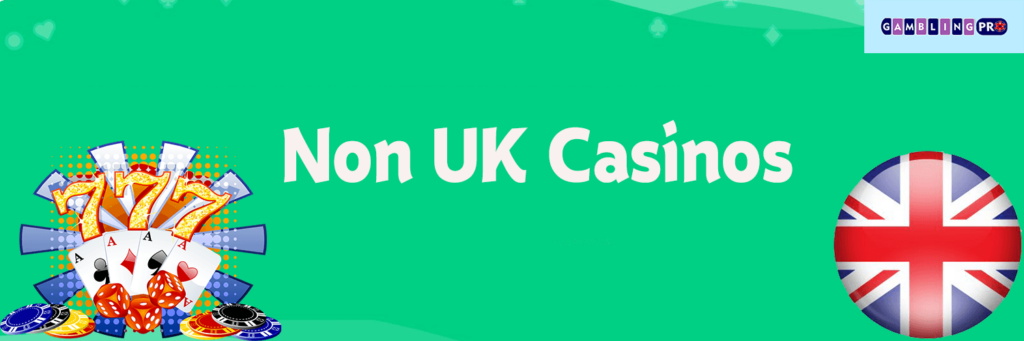 Exploring Non-UK License Casinos What You Need to Know